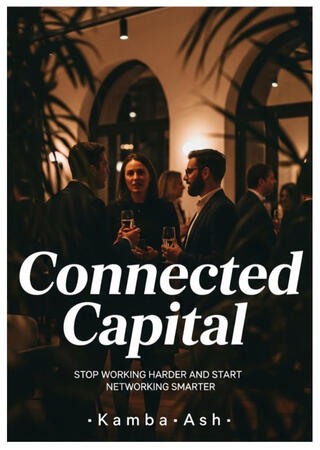Connected Capital - Stop Working Harder and Start Networking Smarter